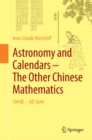 Astronomy and Calendars - The Other Chinese Mathematics : 104 BC - AD 1644 - eBook