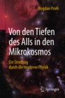 Von den Tiefen des Alls in den Mikrokosmos : Ein Streifzug durch die moderne Physik - eBook