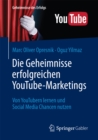Die Geheimnisse erfolgreichen YouTube-Marketings : Von YouTubern lernen und Social Media Chancen nutzen - eBook