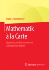Mathematik a la Carte : Quadratische Gleichungen mit Schnitten von Kegeln - eBook