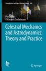 Celestial Mechanics and Astrodynamics: Theory and Practice - eBook