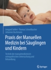 Praxis der Manuellen Medizin bei Sauglingen und Kindern : Technik der manualmedizinisch-osteopathischen Untersuchung und Behandlung - eBook
