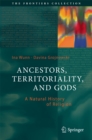 Ancestors, Territoriality, and Gods : A Natural History of Religion - eBook