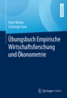 Ubungsbuch Empirische Wirtschaftsforschung und Okonometrie - eBook