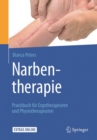Narbentherapie : Praxisbuch fur Ergotherapeuten und Physiotherapeuten - eBook