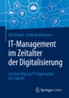 IT-Management im Zeitalter der Digitalisierung : Auf dem Weg zur IT-Organisation der Zukunft - eBook