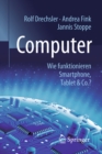 Computer : Wie funktionieren Smartphone, Tablet & Co.? - eBook