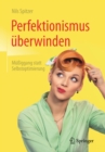 Perfektionismus uberwinden : Muiggang statt Selbstoptimierung - eBook