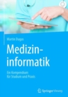 Medizininformatik : Ein Kompendium fur Studium und Praxis - eBook