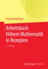 Arbeitsbuch Hohere Mathematik in Rezepten - eBook