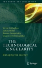 The Technological Singularity : Managing the Journey - Book