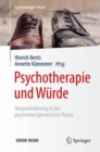 Psychotherapie und Wurde : Herausforderung in der psychotherapeutischen Praxis - eBook
