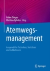 Atemwegsmanagement : Ausgewahlte Techniken, Verfahren und Indikationen - eBook