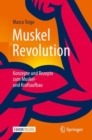 MuskelRevolution : Konzepte und Rezepte zum Muskel- und Kraftaufbau - eBook
