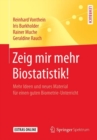 Zeig mir mehr Biostatistik! : Mehr Ideen und neues Material fur einen guten Biometrie-Unterricht - eBook
