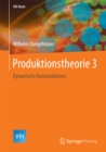 Produktionstheorie 3 : Dynamische Konstruktionen - eBook