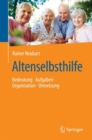Altenselbsthilfe : Bedeutung - Aufgaben - Organisation - Umsetzung - eBook