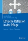 Ethische Reflexion in der Pflege : Konzepte - Werte - Phanomene - eBook