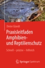 Praxisleitfaden Amphibien- und Reptilienschutz : Schnell - prazise - hilfreich - eBook