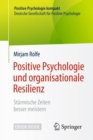 Positive Psychologie und organisationale Resilienz : Sturmische Zeiten besser meistern - eBook