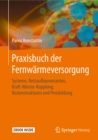 Praxisbuch der Fernwarmeversorgung : Systeme, Netzaufbauvarianten, Kraft-Warme-Kopplung, Kostenstrukturen und Preisbildung - eBook