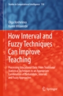 How Interval and Fuzzy Techniques Can Improve Teaching : Processing Educational Data: From Traditional Statistical Techniques to an Appropriate Combination of Probabilistic, Interval, and Fuzzy Approa - eBook