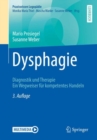 Dysphagie : Diagnostik und Therapie. Ein Wegweiser fur kompetentes Handeln - eBook