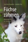 Fuchse zahmen : Domestikation im Zeitraffer - eBook