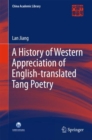 A History of Western Appreciation of English-translated Tang Poetry - eBook
