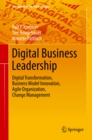 Digital Business Leadership : Digital Transformation, Business Model Innovation, Agile Organization, Change Management - eBook