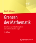 Grenzen der Mathematik : Eine Reise durch die Kerngebiete der mathematischen Logik - eBook