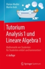 Tutorium Analysis 1 und Lineare Algebra 1 : Mathematik von Studenten fur Studenten erklart und kommentiert - eBook