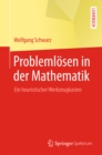 Problemlosen in der Mathematik : Ein heuristischer Werkzeugkasten - eBook