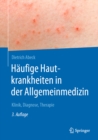 Haufige Hautkrankheiten in der Allgemeinmedizin : Klinik, Diagnose, Therapie - eBook