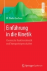 Einfuhrung in die Kinetik : Chemische Reaktionskinetik und Transporteigenschaften - eBook