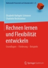 Rechnen lernen und Flexibilitat entwickeln : Grundlagen - Forderung - Beispiele - eBook