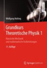 Grundkurs Theoretische Physik 1 : Klassische Mechanik und mathematische Vorbereitungen - eBook