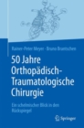 50 Jahre Orthopadisch-Traumatologische Chirurgie : Ein schelmischer Blick in den Ruckspiegel - eBook