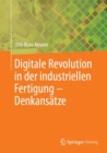 Digitale Revolution in der industriellen Fertigung - Denkansatze - eBook