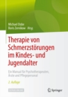 Therapie von Schmerzstorungen im Kindes- und Jugendalter : Ein Manual fur Psychotherapeuten, Arzte und Pflegepersonal - eBook