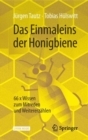 Das Einmaleins der Honigbiene : 66 x Wissen zum Mitreden und Weitererzahlen - eBook