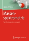 Massenspektrometrie : Spektroskopiekurs kompakt - eBook