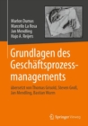 Grundlagen des Geschaftsprozessmanagements : ubersetzt von Thomas Grisold, Steven Gro, Jan Mendling, Bastian Wurm - eBook