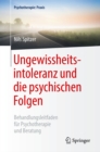 Ungewissheitsintoleranz und die psychischen Folgen : Behandlungsleitfaden fur Psychotherapie und Beratung - eBook