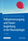 Palliativversorgung und Trauerbegleitung in der Neonatologie - eBook