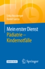 Mein erster Dienst Padiatrie - Kindernotfalle - eBook