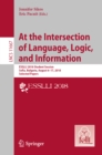 At the Intersection of Language, Logic, and Information : ESSLLI 2018 Student Session, Sofia, Bulgaria, August 6-17, 2018, Selected Papers - eBook