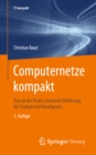 Computernetze kompakt : Eine an der Praxis orientierte Einfuhrung fur Studium und Berufspraxis - eBook