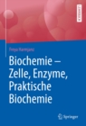 Biochemie - Zelle, Enzyme, Praktische Biochemie - eBook