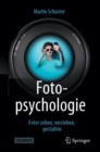 Fotopsychologie : Fotos sehen, verstehen, gestalten - eBook